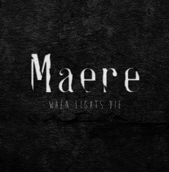 Maere : When lights die